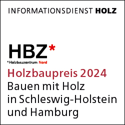 Holzbaupreis 2024 - Bauen mit Holz in Schleswig-Holstein und Hamburg: Jetzt Bewerben!