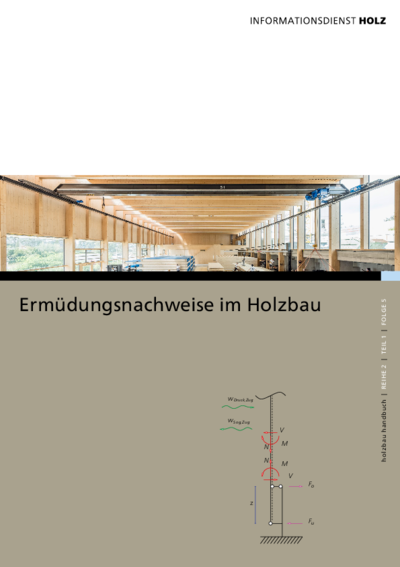 Neue Schrift des Informationsdienst Holz: „Ermüdungsnachweise im Holzbau
