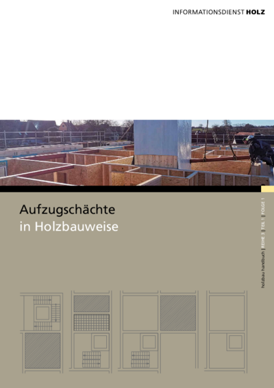 Neue Schrift des Informationsdienst Holz: „Aufzugsschächte in Holzbauweise